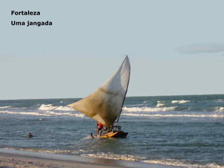 Fortaleza Uma jangada 