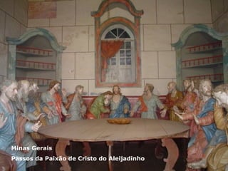 Minas Gerais Passos da Paixão de Cristo do Aleijadinho 