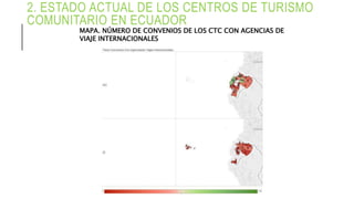 2. ESTADO ACTUAL DE LOS CENTROS DE TURISMO
COMUNITARIO EN ECUADOR
MAPA. NÚMERO DE CONVENIOS DE LOS CTC CON AGENCIAS DE
VIAJE INTERNACIONALES
 