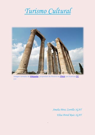 Turismo Cultural
Imagen tomada de Wikipedia, propiedad de Rosino en Flirck con licencia CC
2.0
Amelia Pérez Zorrilla 1GAT
Elisa Pernil Ruiz 1GAT
-
 