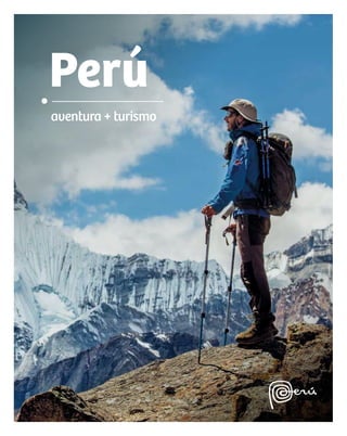 Perú
aventura + turismo
 
