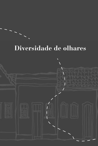 Diversidade de olhares
 