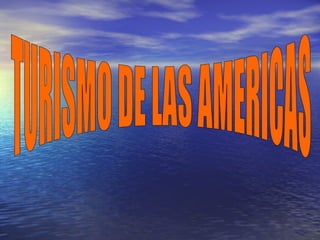 TURISMO DE LAS AMERICAS 