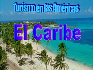 Turismo en las Américas El Caribe 