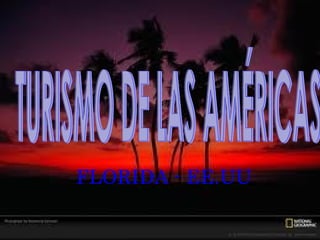 FLORIDA - EE.UU TURISMO DE LAS AMÉRICAS 