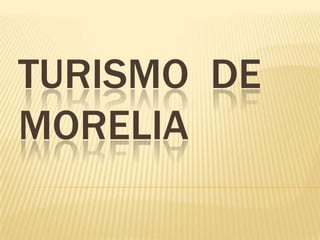 Turismo  de Morelia  