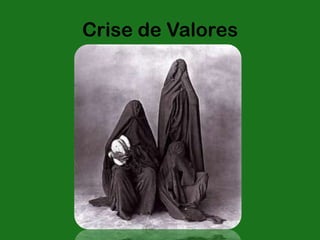Crise de Valores
 