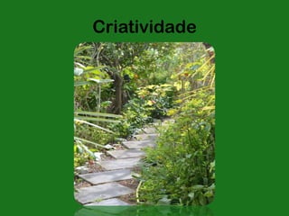 Criatividade
 