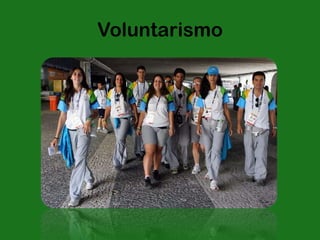 Voluntarismo
 