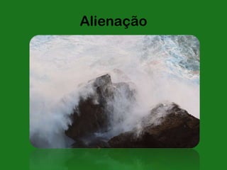 Alienação
 