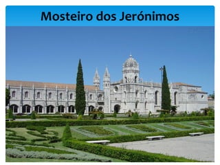 Mosteiro dos Jerónimos
 