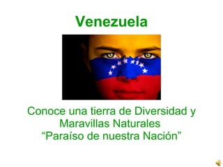 Conoce una tierra de Diversidad y Maravillas Naturales  “Paraíso de nuestra Nación” Venezuela 