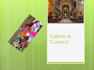 Turismo e
Cuenca
 