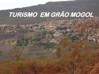 TURISMO EM GRÃO MOGOL

 