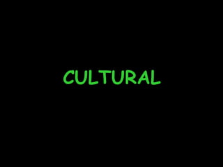 CULTURAL
 