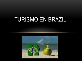 TURISMO EN BRAZIL
 