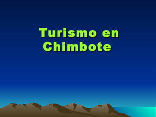 Turismo en Chimbote   