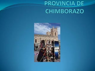 TURISMO EN LA PROVINCIA DE CHIMBORAZO 