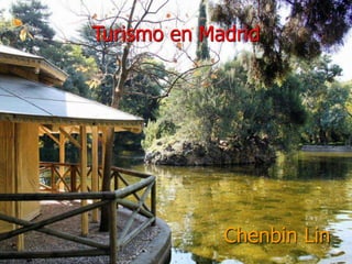 Turismo en Madrid
Chenbin Lin
 