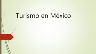 Turismo en México
 