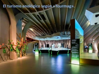 El turismo enológico según «Tourmag».
 