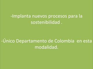 RISARALDA  BOSQUE MODELO -Red Iberoamericana :13 países miembros De América Latina y del Caribe -Implanta nuevos procesos para la sostenibilidad . -Único Departamento de Colombia  en esta modalidad. 