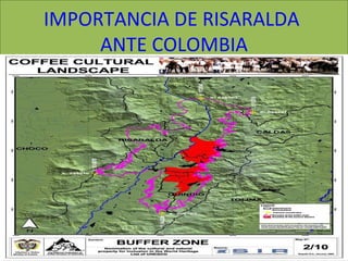 IMPORTANCIA DE RISARALDA  ANTE COLOMBIA 