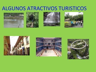 ALGUNOS ATRACTIVOS TURISTICOS  
