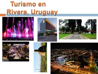 Turismo en Rivera, Uruguay