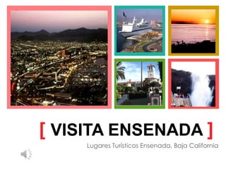 [ VISITA ENSENADA ] Lugares Turísticos Ensenada, Baja California 
