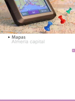 Mapas
AA
 Almería capital
                   79
 