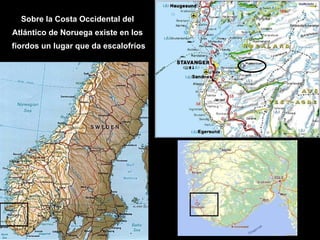 Sobre la Costa Occidental del Atlántico de Noruega existe en los fiordos un lugar que da escalofríos   