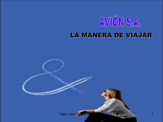 AVIÓN S.A. LA MANERA DE VIAJAR 