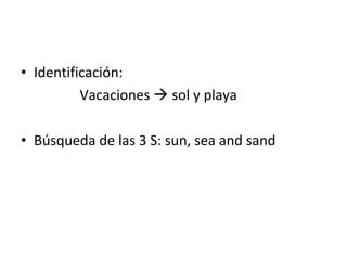 Identificación:  Vacaciones    sol y playa Búsqueda de las 3 S: sun, sea and sand 