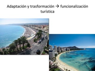 Adaptación y trasformación    funcionalización turística 