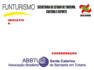 INICIATIVA
INICIATIV
A
COORDENAÇÃO
 