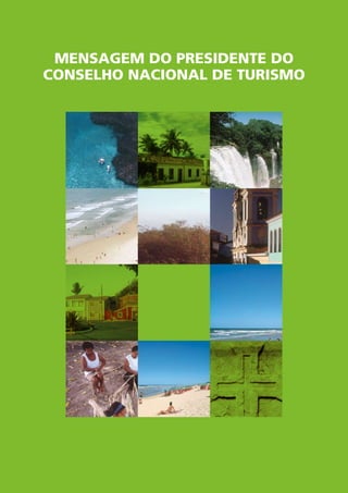 MenSageM dO pReSIdente dO
cOnSelhO nacIOnal de tURISMO
 