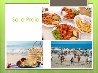 Sol e Praia
 