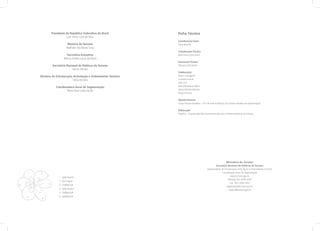 Presidente da República Federativa do Brasil          Ficha Técnica
                              Luiz Inácio Lula da Silva
                                                                        Coordenação Geral
                              Ministro do Turismo                       Tânia Brizolla
                              Walfrido dos Mares Guia
                                                                        Coordenação Técnica
                             Secretário-Executivo                       Mara Flora Lottici Krahl
                           Márcio Favilla Lucca de Paula
                                                                        Assessoria Técnica
                  Secretário Nacional de Políticas do Turismo           Mariana Leite Xavier
                                 Airton Pereira
                                                                        Colaboração
        Diretora de Estruturação, Articulação e Ordenamento Turístico   Álvaro Cavaggioni
                                 Tânia Brizolla                         Carmélia Amaral
                                                                        João Lino
                     Coordenadora-Geral de Segmentação                  Maria Madalena Nobre
                                                                        Norma Martini Moesch
                            Mara Flora Lottici Krahl
                                                                        Rosana França

                                                                        Agradecimentos
                                                                        Grupo Técnico Temático – GTT de Turismo Náutico da Câmara Temática de Segmentação

                                                                        Elaboração
                                                                        OngTour – Organização Não-Governamental para o Desenvolvimento do Turismo




                                                                                                                      Ministério do Turismo
                                                                                                            Secretaria Nacional de Políticas de Turismo
                                                                                                    Departamento de Estruturação, Articulação e Ordenamento Turístico
    1   2                                                                                                        Coordenação-Geral de Segmentação
                                                                                                                          www.turismo.gov.br
                       1 - Mike Ronchi
                                                                                                                       Telefone (61) 3445 3450
                       2 - Rui Faquini
              3                                                                                                           Fax (61) 3445 3457
6                      3 - EMBRATUR
                                                                                                                      segmentos@turismo.gov.br
                       4 - Mike Ronchi                                                                                  nautico@turismo.gov.br
                       5 - EMBRATUR
    5                  6 - EMBRATUR
         4
 