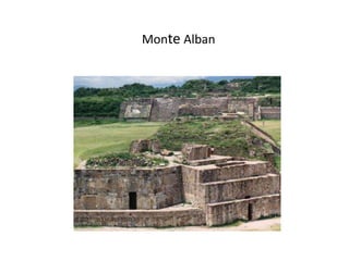 Monte Alban
 