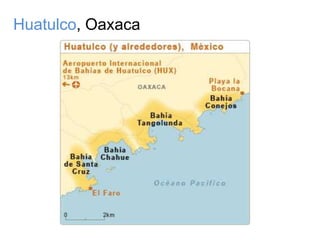 Huatulco, Oaxaca
 