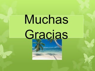 Muchas
Gracias
 
