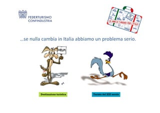 …se nulla cambia in Italia abbiamo un problema serio.
 