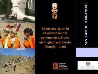 Experiencias en la revaloración del patrimonio cultural en la quebrada Canto Grande - Lima . SAN JUAN DE  LURIGANCHO 