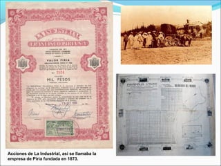 Acciones de La Industrial, así se llamaba la
empresa de Piria fundada en 1873.
 