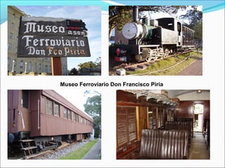 Museo Ferroviario Don Francisco Piria
 