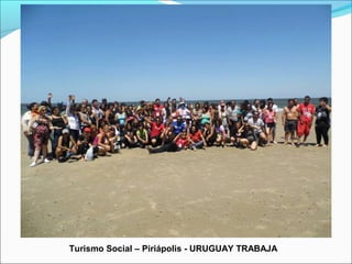 Turismo Social – Piriápolis - URUGUAY TRABAJA
 