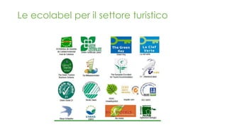 Le ecolabel per il settore turistico
 