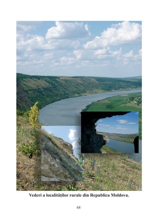 Vederi a localitãþilor rurale din Republica Moldova.

                        68
 