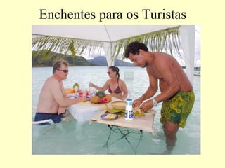 Enchentes para os Turistas  